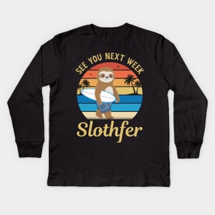 See You Next Week, Cute Baby Sloth Surfer Kids Long Sleeve T-Shirt